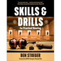 Skills and Drills: For Practical Shooting
