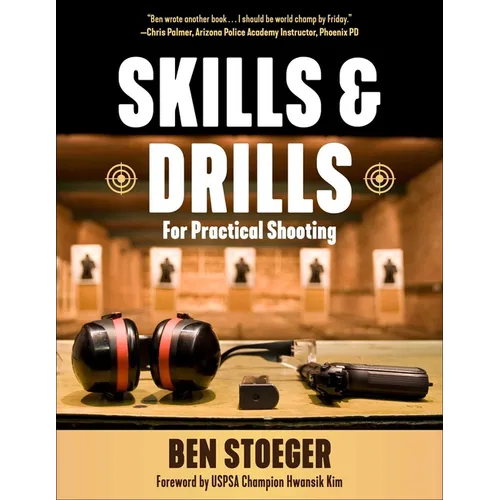Skills and Drills: For Practical Shooting