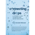 Connecting the Drops: A Citizens' Guide to Protecting Water Resources