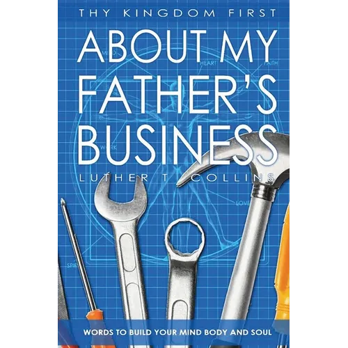 Thy Kingdom First "About My Father's Business"