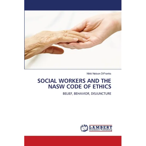 Social Workers and the Nasw Code of Ethics