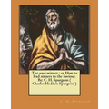 The soul-winner: or How to lead sinners to the Saviour. By: C. H. Spurgeon ( Charles Haddon Spurgeon )