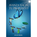 Avanza Hacia Tu Propósito