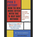 Pick 3 Lottery: How To Win More Often With the '6-Way' Box Method: How to have Odds of 167 to 1 with every Pick 3 game ticket that you play