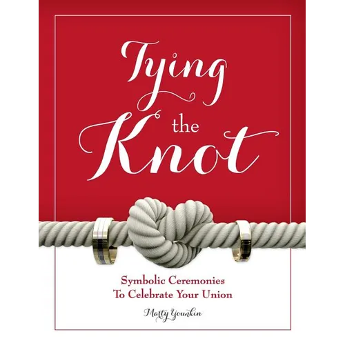Tying The Knot: Symbolic Ceremonies To Celebrate Your Union