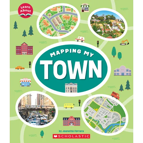 Mapping My Town (Learn About: Mapping)