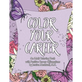 Color Your Career: An Adult Coloring Book with Positive Career Affirmations
