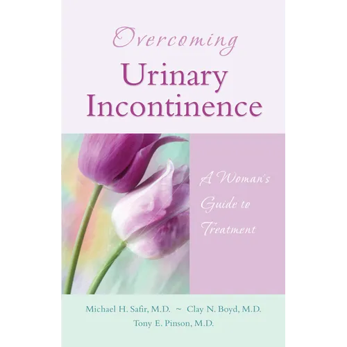 Overcoming Urinary Incontinence: A Woman's Guide to Treatment