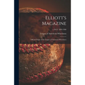 Elliott's Magazine [microform]: Official Organ of the League of American Wheelmen; v.30-31 1899-1900