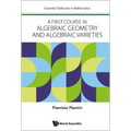 First Course in Algebraic Geometry and Algebraic Varieties