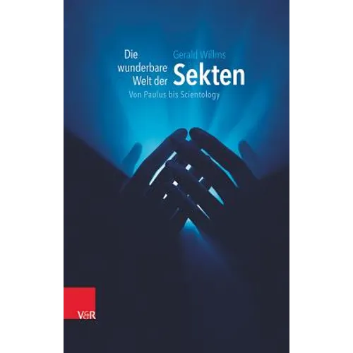 Die Wunderbare Welt Der Sekten: Von Paulus Bis Scientology