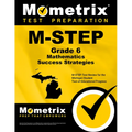 M-Step Grade 6 Mathematics Success Strategies Study Guide: M-Step Test Review for the Michigan Student Test of Educational Progress