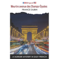 Meurtre avenue des Champs-Élysées: A Murder Mystery in Easy French