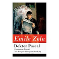 Doktor Pascal (Le docteur Pascal: Die Rougon-Macquart Band 20)