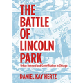 The Battle of Lincoln Park: Urban Renewal and Gentrification in Chicago