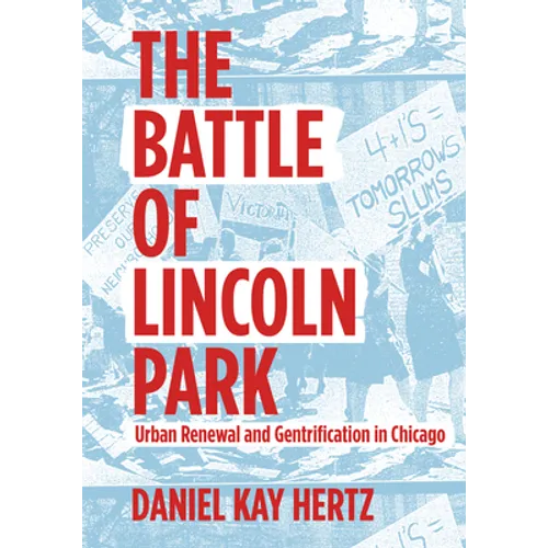 The Battle of Lincoln Park: Urban Renewal and Gentrification in Chicago