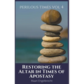 Restoring the Altar in Times of Apostasy