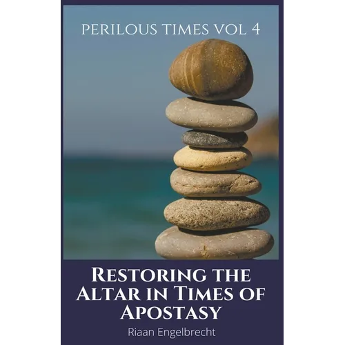 Restoring the Altar in Times of Apostasy