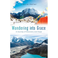 Wandering Into Grace: A Journey of Discovery and Hope
