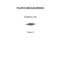 Maine Biographies. Volume II [originally in Four Volumes; This Volume II Is the Reprint of the Original Volume IV--Biographies]