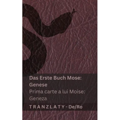 Die Bibel / Biblia - Das Erste Buch Mose (Genese) / Prima carte a lui Moise (Geneza): Tranzlaty Deutsch Română