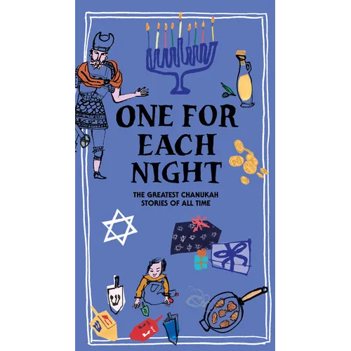 One for Each Night: The Greatest Chanukah Stories of All Time