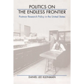 Politics on the Endless Frontier: Postwar Research Policy in the United States