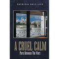 A Cruel Calm: Paris Between The Wars (Latest Edition)