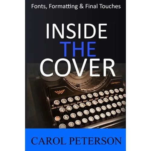 Inside the Cover: Book Fonts, Formatting & Final Touches