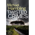 Twisted Crimes: a British crime mystery full of twists