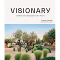 Visionary: Gardens and Landscapes for Our Future