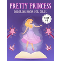 Pretty Princess Coloring Book for Girls Ages 4-8: Amazing Featuring illustration Princess Coloring Book for Girls (8.5" x 11") Improve Creativity, Ski