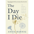 The Day I Die: The Untold Story of Assisted Dying in America