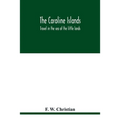 The Caroline Islands: travel in the sea of the little lands