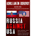Russia Against USA: Russia's disinformation campaign against USA and its citizens. Shocking previously untold facts and events described b