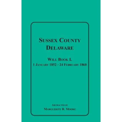 Sussex County, Delaware Will Book L: 1 January 1852-24 February 1860