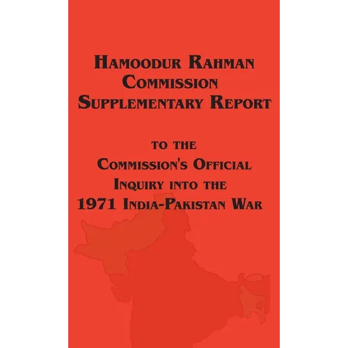 Hamoodur Rahman Commission of Inquiry Into the 1971 India-Pakistan War, Supplementary Report