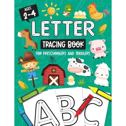 Letter Tracing Book for Preschoolers and Toddlers: Homeschool, Preschool Skills for Age 2-4 Year Olds (Big ABC Books) Trace Letters and Numbers Workbo