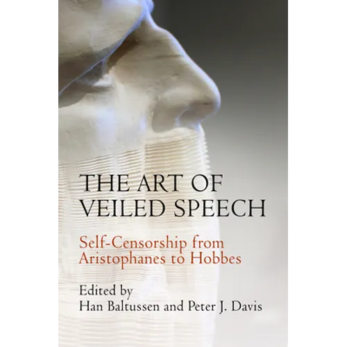 The Art of Veiled Speech: Self-Censorship from Aristophanes to Hobbes