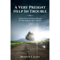 A Very Present Help In Trouble: Calming Storms and Opening Pathways Providing Refuge and Light in Darkness