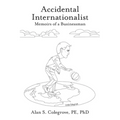 Accidental Internationalist: Memoirs of a Businessman