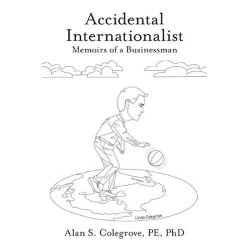 Accidental Internationalist: Memoirs of a Businessman