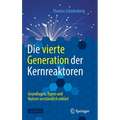 Die Vierte Generation Der Kernreaktoren: Grundlagen, Typen Und Nutzen Verständlich Erklärt