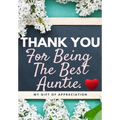 Thank You For Being The Best Auntie: My Gift Of Appreciation: Full Color Gift Book Prompted Questions 6.61 x 9.61 inch