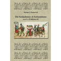 Del Antijudaísmo al Antisemitismo en el I y II milenio E.C: Historia Judia no tradicional.