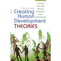 Creating Human Development Theories: A Guide for the Social Sciences and Humanities