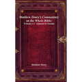 Matthew Henry's Commentary on the Whole Bible: Volume I-I - Genesis to Exodus