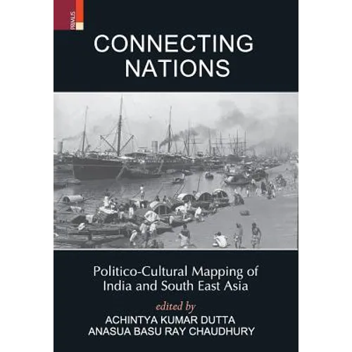 Connecting Nations: Politico-Cultural Mapping of India and South East Asia