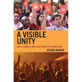 A Visible Unity: Cecil Robeck and the Work of Ecumenism