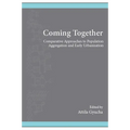 Coming Together: Comparative Approaches to Population Aggregation and Early Urbanization